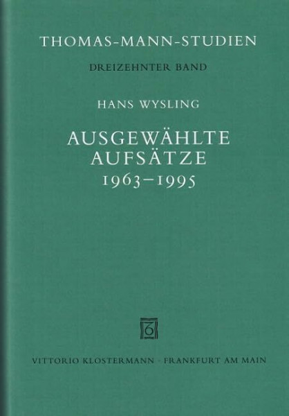 Ausgewählte Aufsätze 1963-1995: Hrsg. v. Thomas Sprecher u. Cornelia Bernini (Thomas-Mann-Studien)