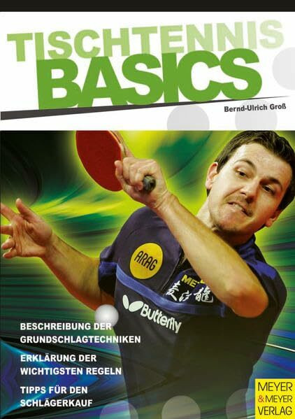 Tischtennis Basics: Beschreibung der Grundschlagtechniken. Erklärung der wichtigsten Regeln. Tipps für den Schlägerkauf