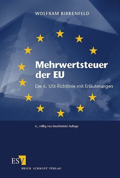 Mehrwertsteuer der EU: Die 6. USt-Richtlinie mit Erläuterungen