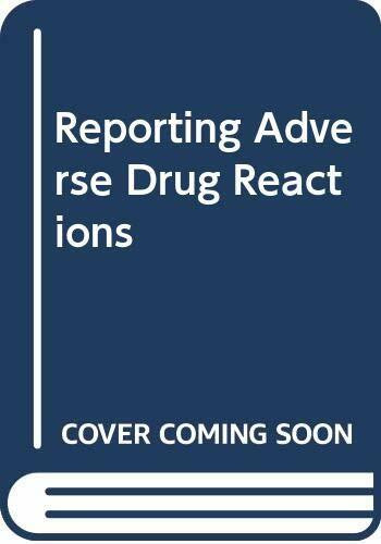 Reporting Adverse Drug Reactions: definitions of terms and criteria for their use