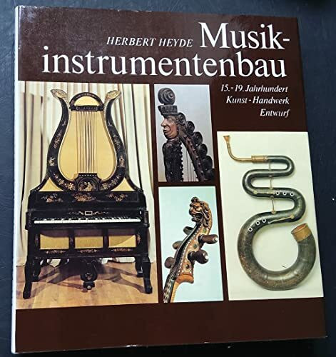 Musikinstrumentenbau 15.-19. Jahrhundert. Kunst - Handwerk - Entwurf