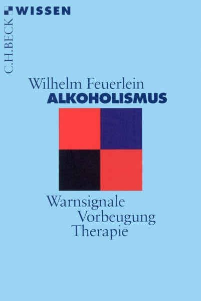 Alkoholismus: Warnsignale, Vorbeugung, Therapie (C.H.BECK Wissen)