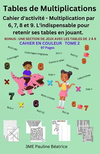 Tables de Multiplications: Cahier d'activité - Multiplication par 6, 7, 8 et 9. L'indispensable pour retenir ses tables en jouant. (Multijeux)