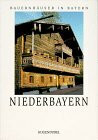 Bauernhäuser in Bayern, Bd.5, Niederbayern
