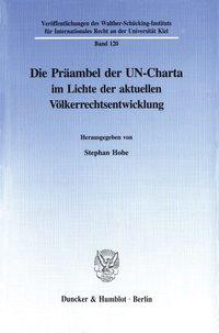 Die Präambel der UN-Charta im Lichte der aktuellen Völkerrechtsentwicklung.
