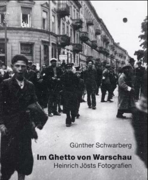 Im Ghetto von Warschau: Heinrich Jösts Fotografien