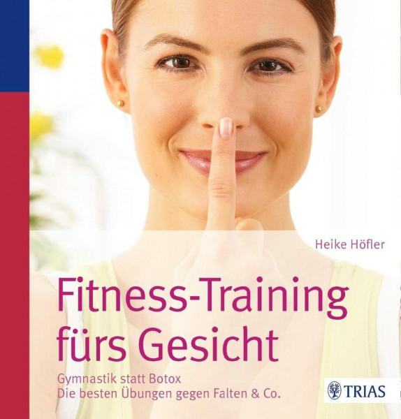 Fitness-Training fürs Gesicht: Gymnastik statt Botox; Die besten Übungen gegen Falten & Co.