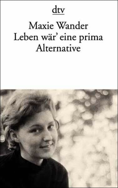 Leben wär' eine prima Alternative: Tagebücher und Briefe (dtv Literatur)