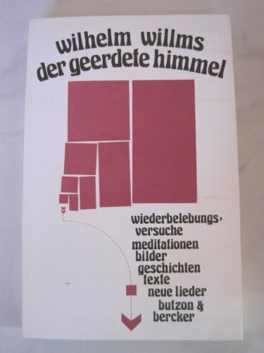 Der geerdete Himmel: Wiederbelebungsversuche. Meditationen - Bilder - Geschichten - Texte - neue Lieder