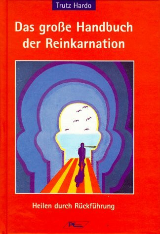 Das große Handbuch der Reinkarnation