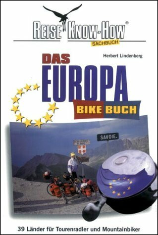 Das Europa Bikebuch. 39 Länder für Tourenradler und Mountainbiker