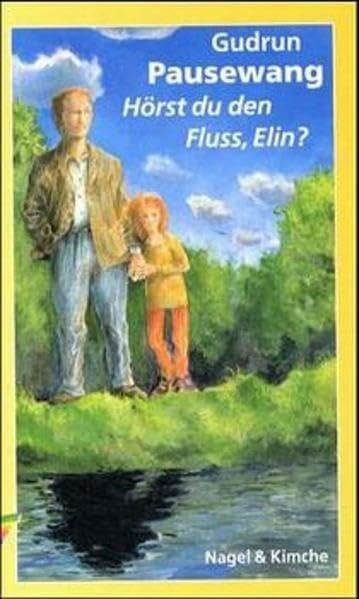 Hörst du den Fluß, Elin?