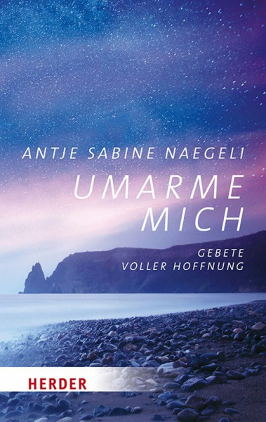 Umarme mich: Gebete voller Hoffnung (HERDER spektrum)