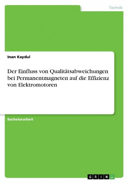Der Einfluss von Qualitätsabweichungen bei Permanentmagneten auf die Effizienz von Elektromotoren