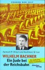 Wilhelm Bachner, ein Jude bei der Reichsbahn: Ein jüdischer Oskar Schindler