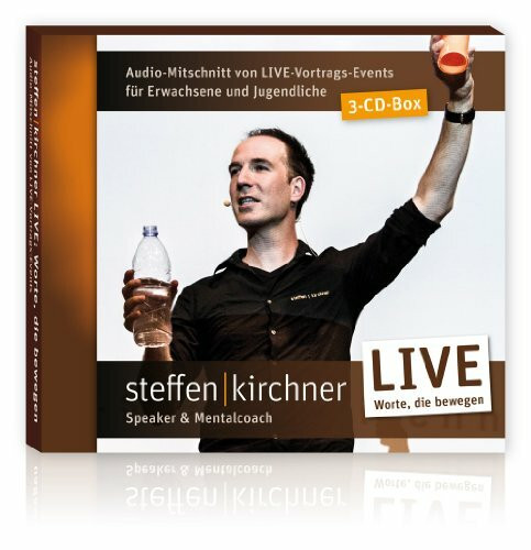 Steffen Kirchner LIVE: Worte, die bewegen: Audio-Mitschnitt von LIVE-Vortrags-Events