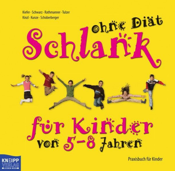 Schlank ohne Diät für Kinder 5-8 Jahren: Praxisbuch für Kinder. Programmbuch für Eltern
