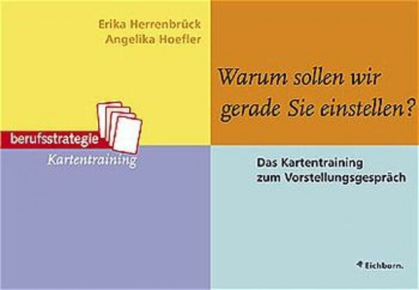 Warum sollen wir ausgerechnet Sie einstellen? Das Kartentraining zum Vorstellungsgespräch.