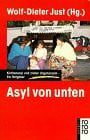 Asyl von unten: Kirchenasyl und ziviler Ungehorsam - Ein Ratgeber (rororo aktuell)