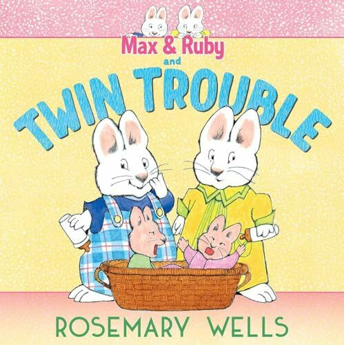 Max & Ruby and Twin Trouble (A Max and Ruby Adventure)