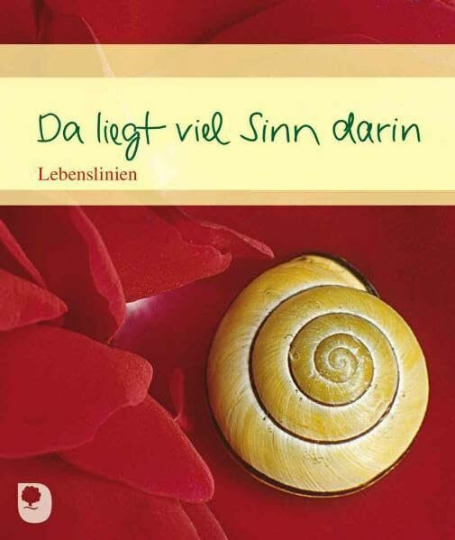 Da liegt viel Sinn darin: Lebenslinien (Eschbacher Geschenkhefte)