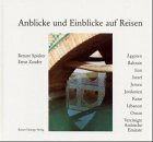 Anblicke und Einblicke auf Reisen: Ägypten, Bahrain, Iran, Israel, Jemen, Jordanien, Katar, Libanon, Oman, Vereinigte Arabische Emirate