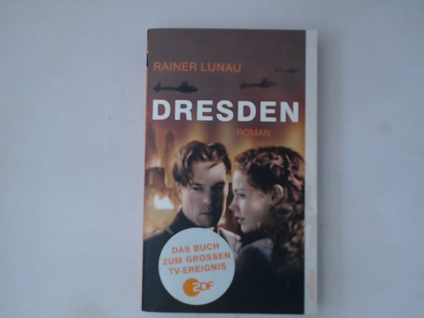 Dresden: Roman zum Film von Roland Suso Richter nach dem Drehbuch von Stefan Kolditz (Aufbau Taschenbücher)
