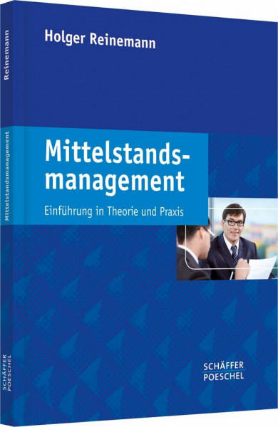 Mittelstandsmanagement: Einführung in Theorie und Praxis