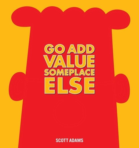 Go Add Value Someplace Else, 42: A Dilbert Book