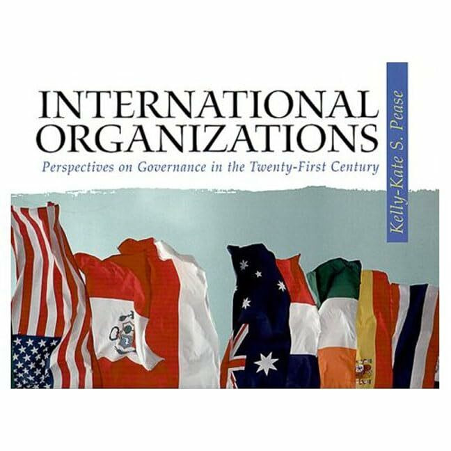 International Organizations: Perspectives on Governance in the Twenty-First Century