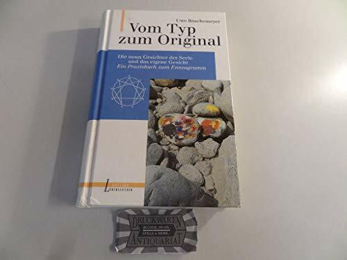 Vom Typ zum Original / Die neun Gesichter der Seele und das eigene Gesicht - ein Praxisbuch zum Enneagramm