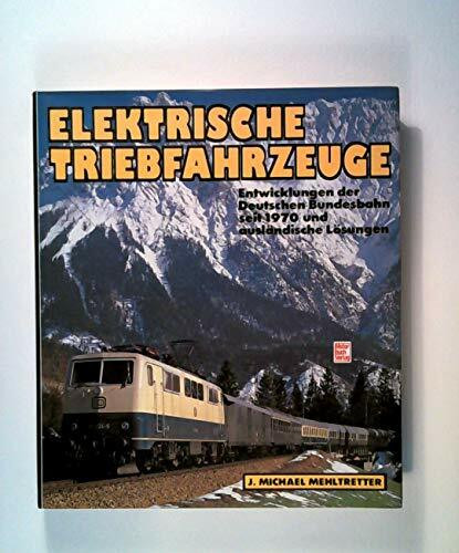 Elektrische Triebfahrzeuge: Entwicklung der Deutschen Bundesbahn seit 1970 und ausländische Lösungen