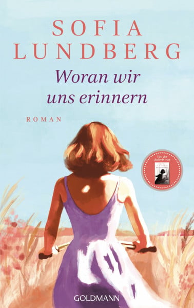 Woran wir uns erinnern: Roman - Jetzt endlich der neue Roman der Autorin des SPIEGEL-Bestsellers "Das rote Adressbuch"
