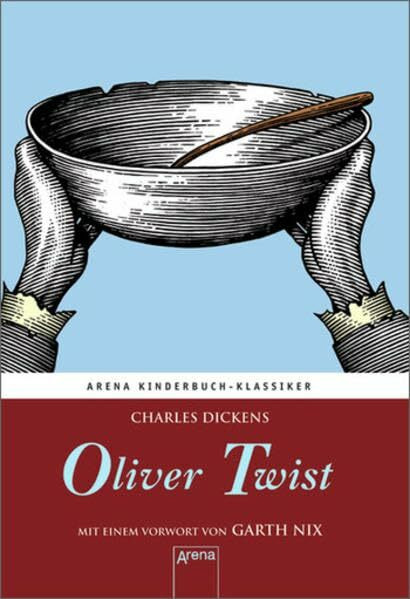 Oliver Twist. Mit einem Vorwort von Garth Nix: Arena Kinderbuch-Klassiker