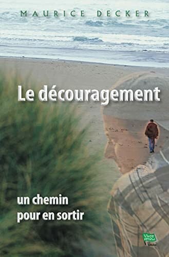 Le découragement, un chemin pour en sortir