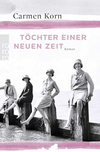 Töchter einer neuen Zeit: Jahrhundert-Trilogie, Band 1