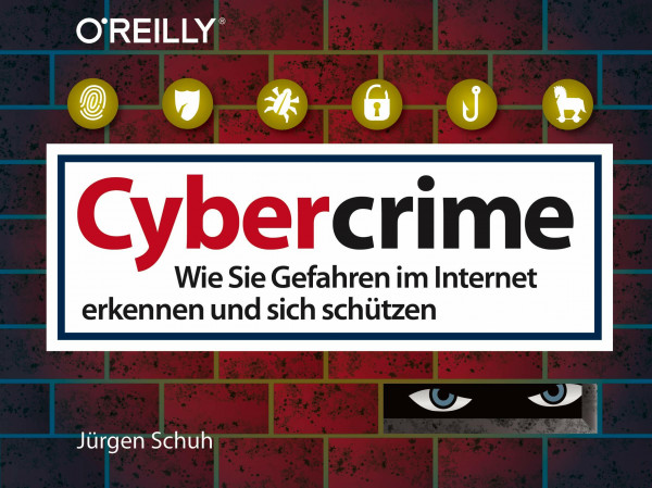 Cybercrime: Wie Sie Gefahren im Internet erkennen und sich schützen (Querformater)