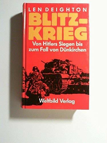 Blitzkrieg - Von Hitlers Siegen bis zum Fall von Dünkirchen.