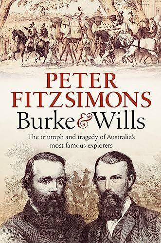 Burke and Wills: The triumph and tragedy of Australia's most famous explorers