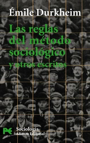 Las reglas del método sociológico y otros escritos (El Libro De Bolsillo - Ciencias Sociales, Band 3802)