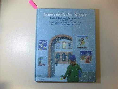 Leise rieselt der Schnee: Ein Liederbuch zur Weihnachtszeit