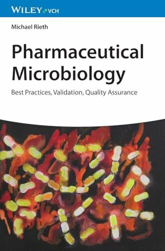 Pharmaceutical Microbiology: Best Practices, Validation, Quality Assurance