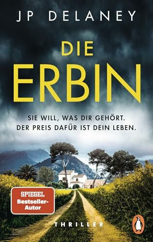 Die Erbin - Sie will, was dir gehört. Der Preis dafür ist dein Leben.: Thriller. Der neue Psycho-Thriller des Bestsellerautors jetzt im Taschenbuch!