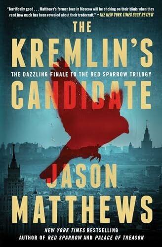 The Kremlin's Candidate: A Novel (The Red Sparrow Trilogy, Band 3)