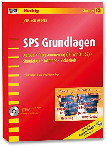SPS-Grundlagen: Aufbau, Programmierung (IEC 61131, S7), Simulation, Internet, Sicherheit