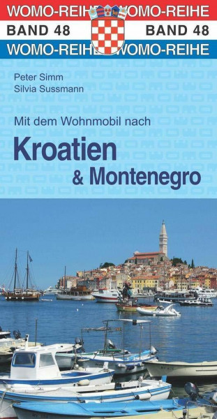Mit dem Wohnmobil nach Kroatien u. Montenegro (Womo-Reihe, Band 48)