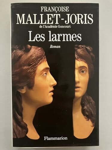 Les Larmes: D'où sont retranchées toutes moralités superflues