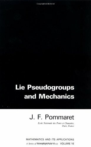 Lie Pseudogroups and Mechanics (Mathematics & Its Applications)