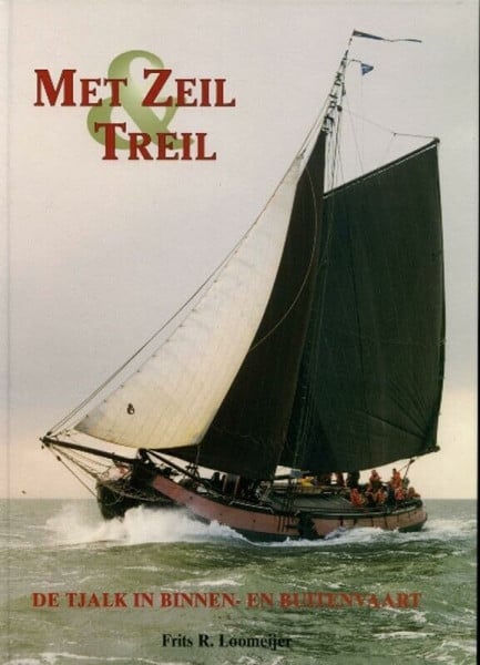 Met zeil & treil: de tjalk in binnen- en buitenvaart