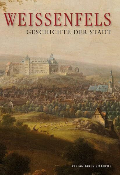 Weissenfels: Geschichte der Stadt